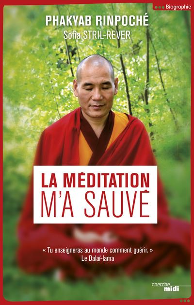 La méditation m'a sauvée Phakyab Rinpoche