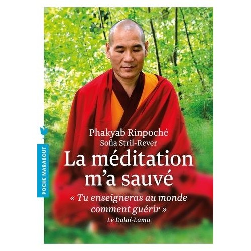La méditation m'a sauvée Phakyab Rinpoche